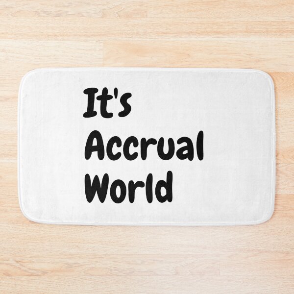 Item preview, It's Accrual World designed and sold by simplysharon.