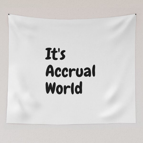 Item preview, It's Accrual World designed and sold by simplysharon.