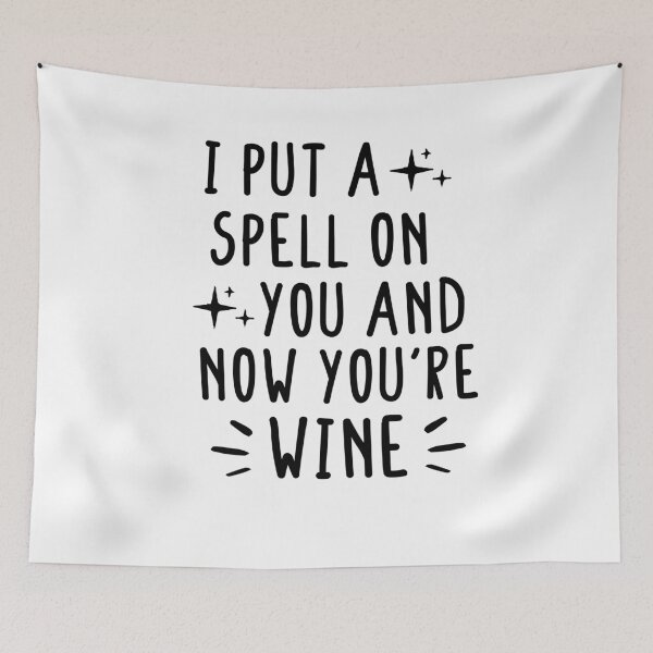 Item preview,  I Put A Spell On You And Now You're Wine,Witch Gift designed and sold by Noussairox.