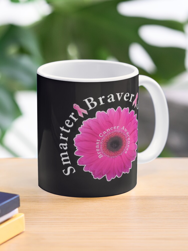 Coffee Mug, Breast Cancer Awareness Smarter Braver Stronger. designed and sold by maxxexchange