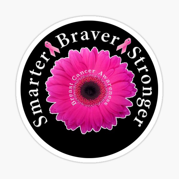 Breast Cancer Awareness Smarter Braver Stronger. Sticker