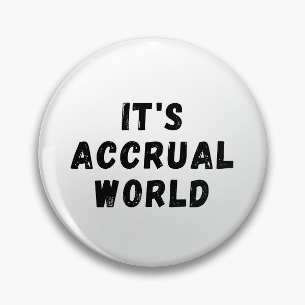 Item preview, It's Accrual World - black text designed and sold by simplysharon.