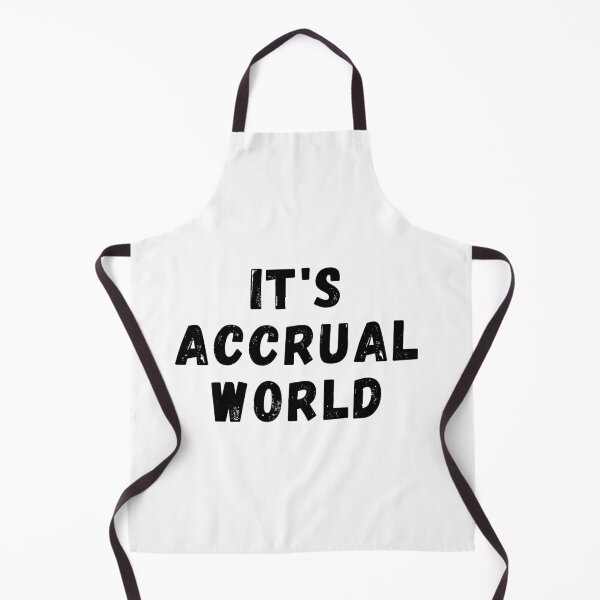 Item preview, It's Accrual World - black text designed and sold by simplysharon.