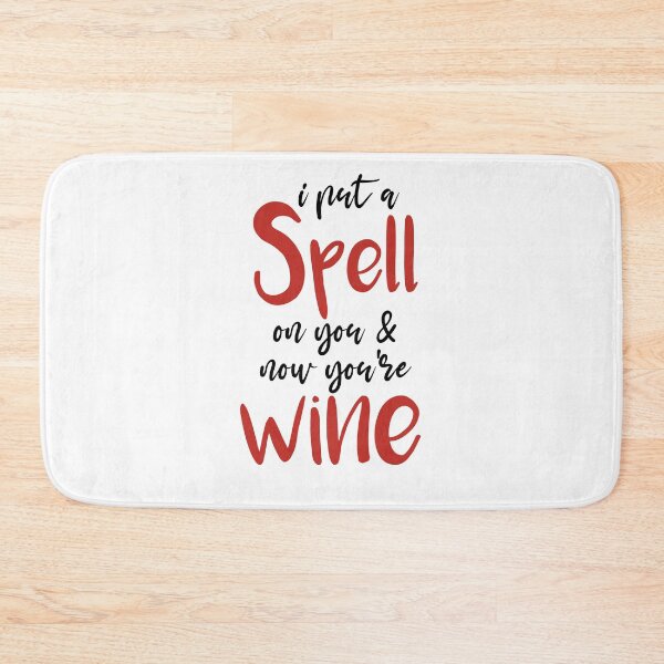 Item preview,  I Put A Spell On You And Now You're Wine,Witch Gift designed and sold by Noussairox.