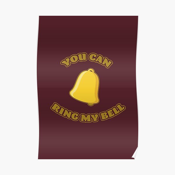 "You Can Ring My Bell" Poster for Sale by CNDesigns Redbubble