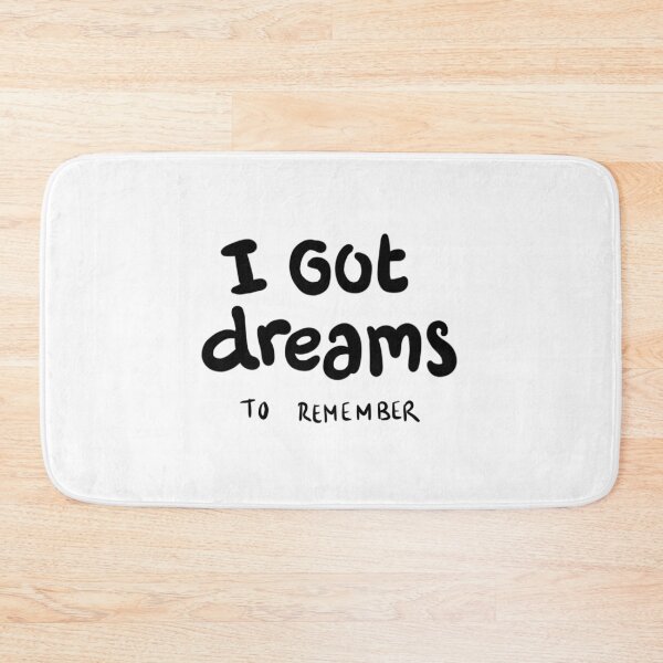 Item preview, I got dreams to remember  designed and sold by valdegilde.