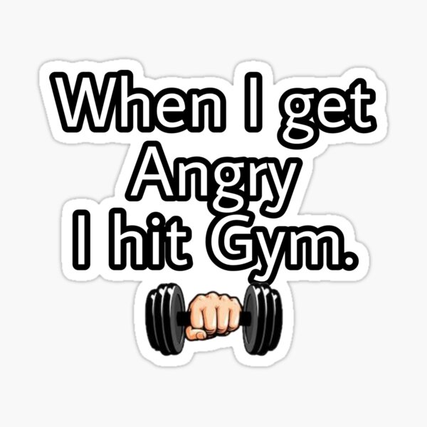 when-i-get-angry-i-hit-gym-sticker-for-sale-by-impressions94-redbubble