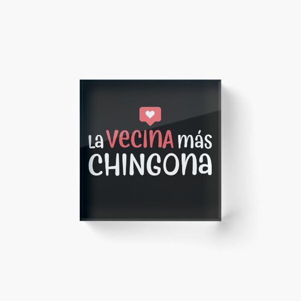 Item preview, La vecina m�s chingona designed and sold by Custom365.