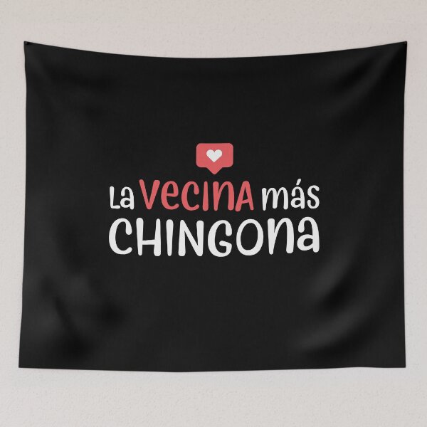 Item preview, La vecina m�s chingona designed and sold by Custom365.