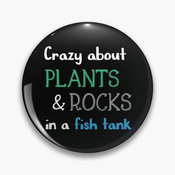 Item preview, Crazy about plants and rock in a fish tank - Aquascaping Quotes designed and sold by LookFrog.