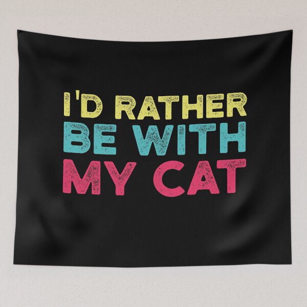 Item preview, I'd Rather be with My Cat , Gift for Cat Mom or Cat Dad designed and sold by CodingForTech.