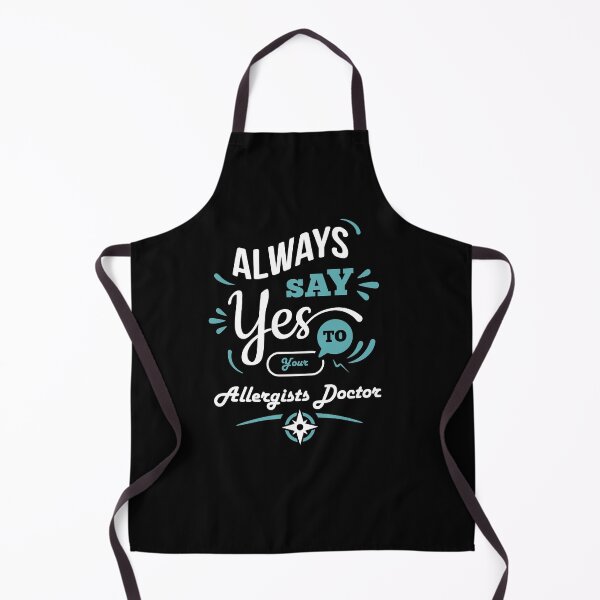 Item preview, "Always Say Yes To Allergist Doctor" funny allergists doctors designed and sold by Art Wear Nation.