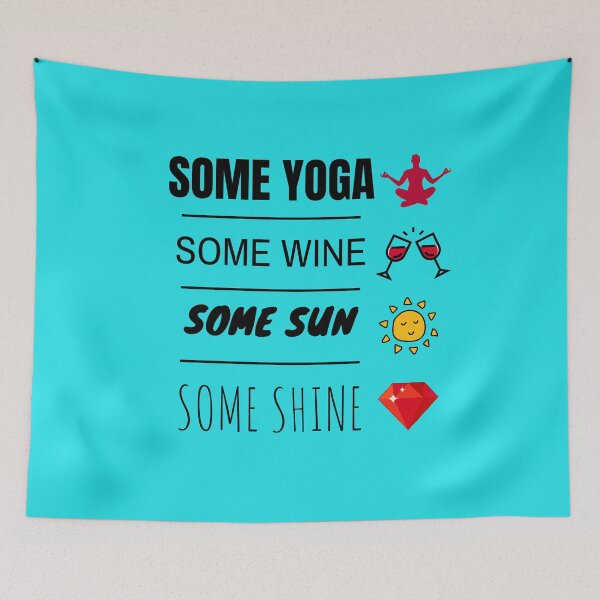 Item preview, Some Yoga Some Wine Some Sun Some Shine designed and sold by Devendra Singh Kandari.
