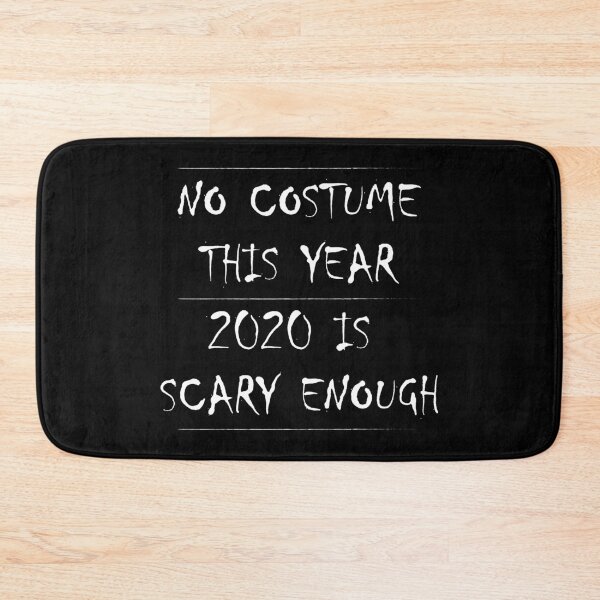 Item preview, No costume this year 2020 is scary enough - simple costume, last minute halloween costume designed and sold by LookFrog.