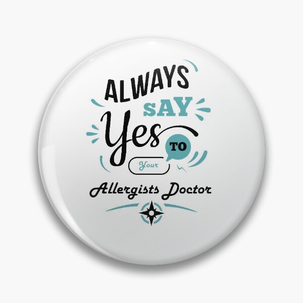Item preview, "Always Say Yes To Allergist Doctor"- White Backround - funny allergists doctors designed and sold by Art Wear Nation.