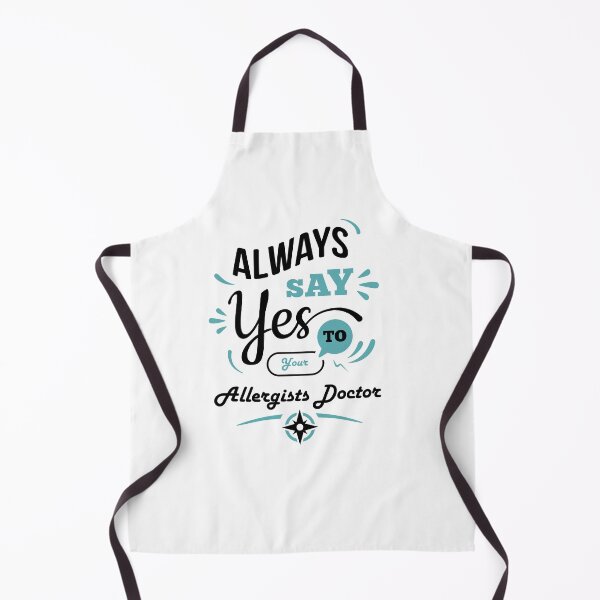 Item preview, "Always Say Yes To Allergist Doctor"- White Backround - funny allergists doctors designed and sold by Art Wear Nation.