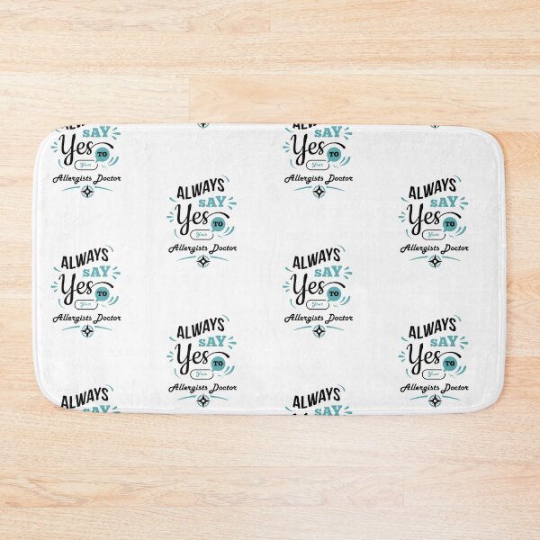 Item preview, "Always Say Yes To Allergist Doctor"- White Backround - funny allergists doctors designed and sold by Art Wear Nation.
