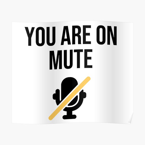 you are on mute Poster