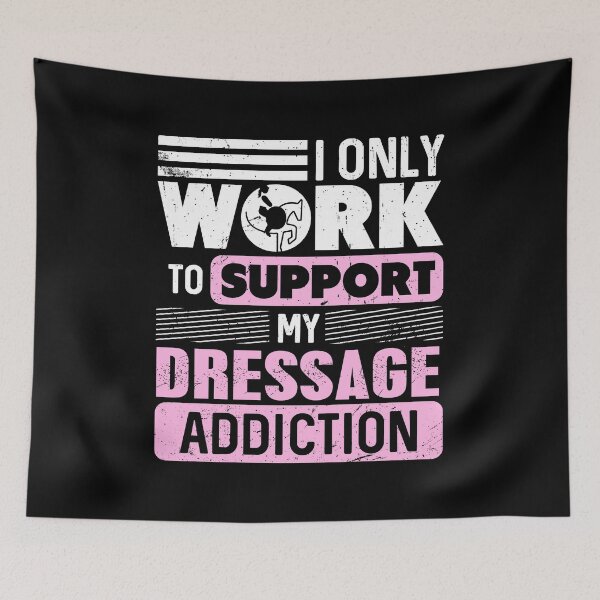 Item preview, I only work to support my Dressage - Horse Riding designed and sold by NeXore.
