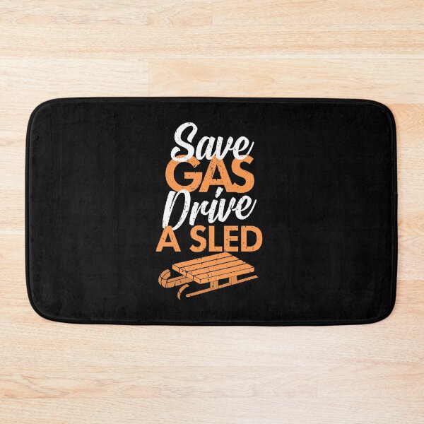 Item preview, Save Gas drive a Sled Sledding designed and sold by NeXore.