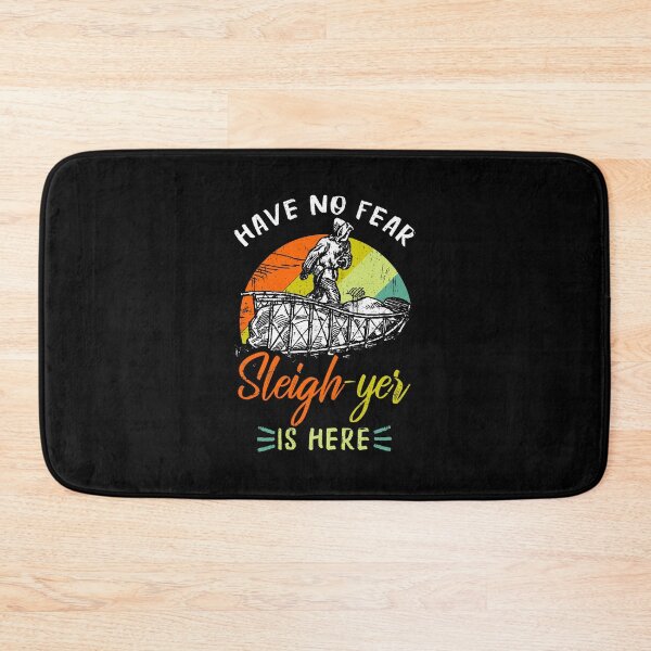 Item preview, Have no fear Sleigh yes is here designed and sold by NeXore.