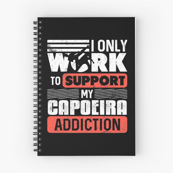 Item preview, I only work to support my Capoeira Addiction designed and sold by NeXore.