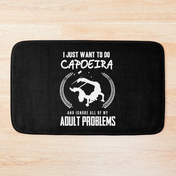 Item preview, I want to do Capoeira and ignore my problems designed and sold by NeXore.