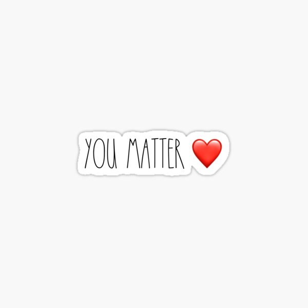 You Matter Sticker