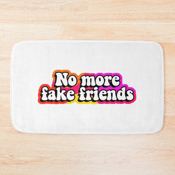 Item preview, No more fake friends designed and sold by lipemo.
