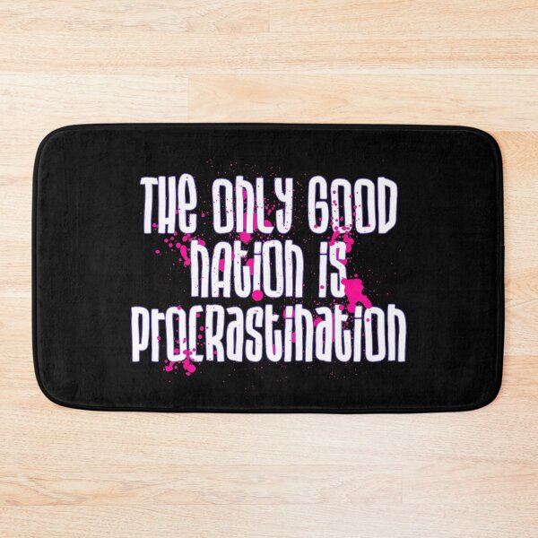 Item preview, The Only Good Nation is Procrastination designed and sold by RAWWR.