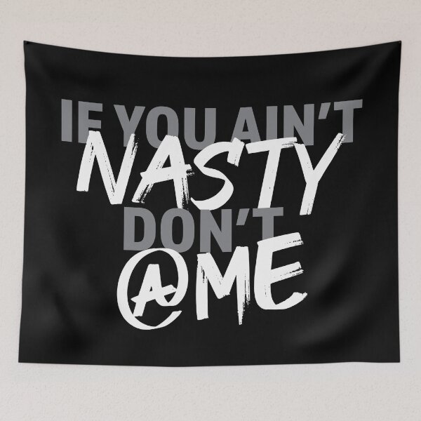 Item preview, If you aint nasty dont at me Grey - White designed and sold by LookFrog.