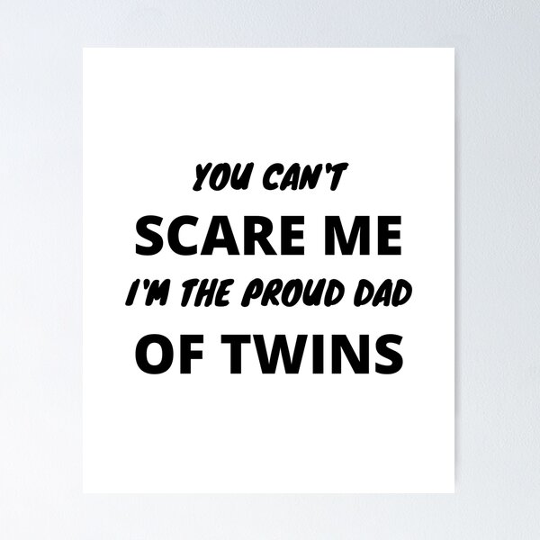 Item preview, You can't scare me I have twins says father designed and sold by DK-PODsolutions.