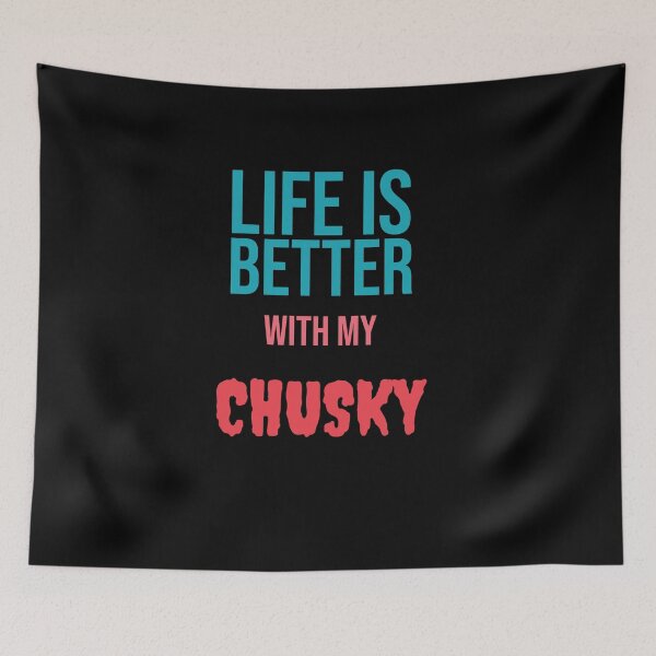 Item preview, Life is Better with my CHUSKY designed and sold by amrmab.