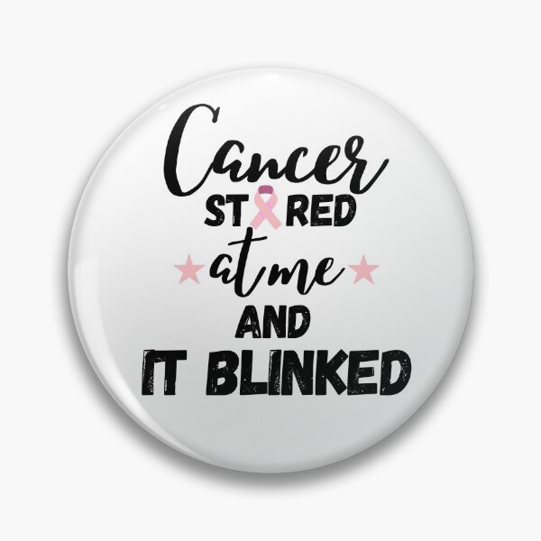 Item preview, Cancer stared at me and it blinked! designed and sold by Achidesign.