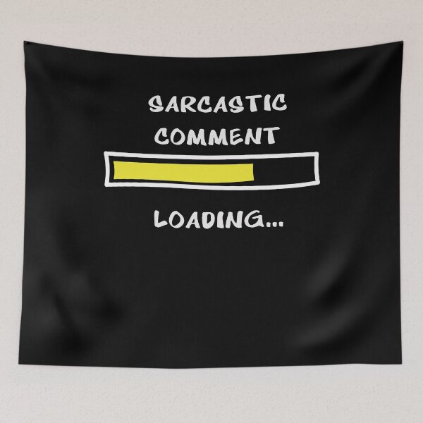 Item preview, Sarcastic Comment Loading Funny T-Shirts and More designed and sold by Jungleful33.