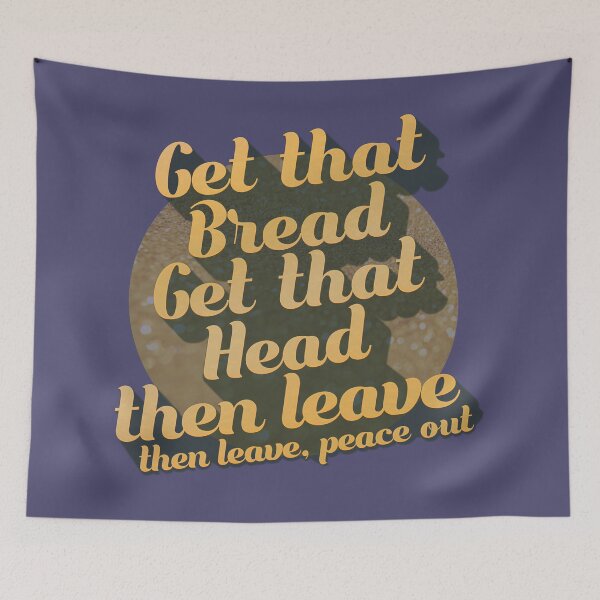 Item preview, Get that bread, get that head, then leav designed and sold by mensijazavcevic.