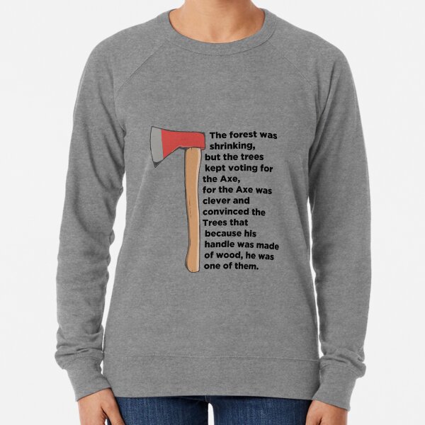 Item preview, The forest is shrinking but the trees kept voting for the Axe... designed and sold by phassystore.