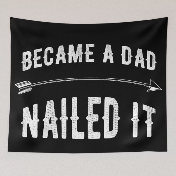 Item preview, Became a DAD - Nailed it - First time father designed and sold by Crafteez.