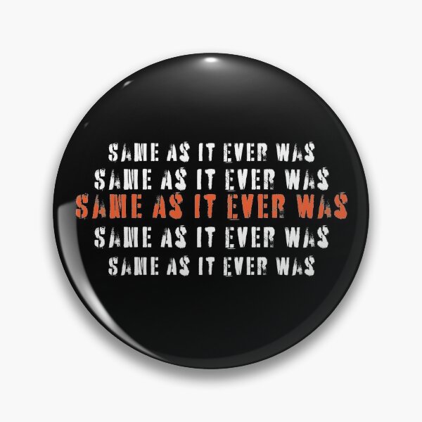 Item preview, Same As It Ever Was designed and sold by Art-Bandits.