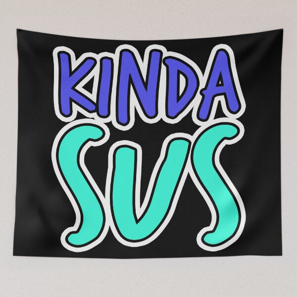 Item preview, Kinda Sus designed and sold by AutonomousN.
