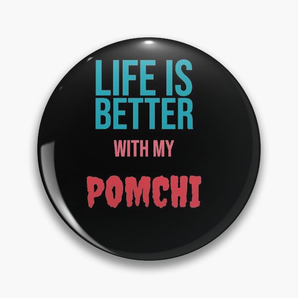 Item preview, Life is Better with my POMCHI designed and sold by amrmab.