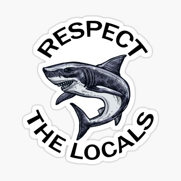Respeta al tiburón de los lugareños Pegatina