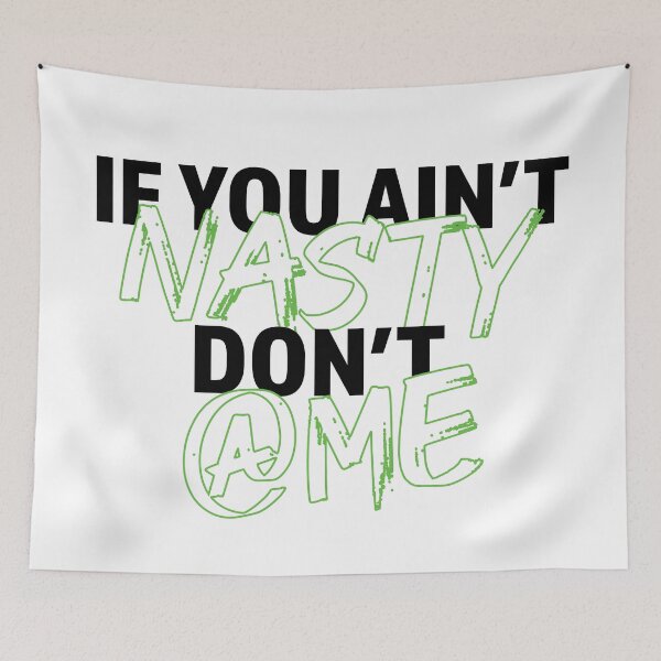 Item preview, If you aint nasty dont at me - Neon Green - Black designed and sold by LookFrog.