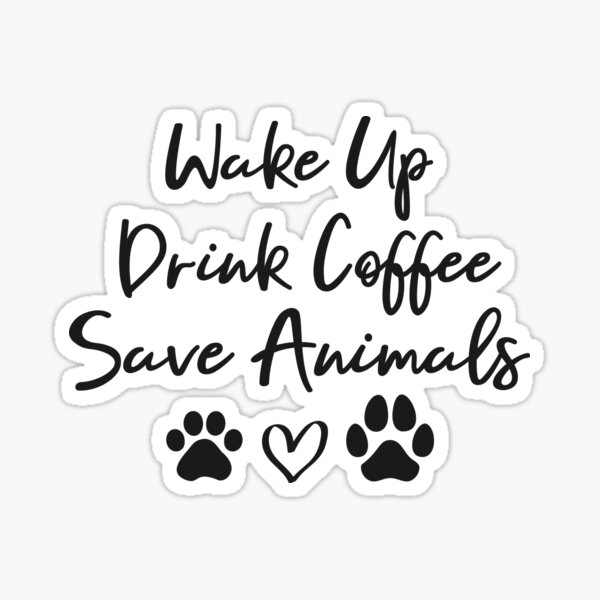 Artikel-Vorschau von Wake Up Drink Coffee Save Animals, lustiger Tierarzt, lustiger Tierarzt, Tierarzt, designt und verkauft von AAMDesigns.