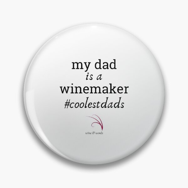 Item preview, Wine quote coolestdads my dad is a winemaker designed and sold by wineandwords.