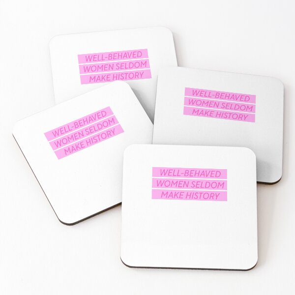 Item preview, Well Behaved Women Rarely Make History Pink Feminist designed and sold by sharedipmemes.