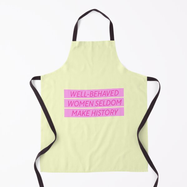 Item preview, Well Behaved Women Rarely Make History Pink Feminist designed and sold by sharedipmemes.