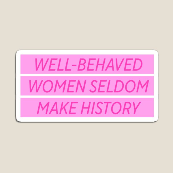 Artikel-Vorschau von Gut erzogene Frauen machen selten Geschichte Pink Feministin, designt und verkauft von sharedipmemes.