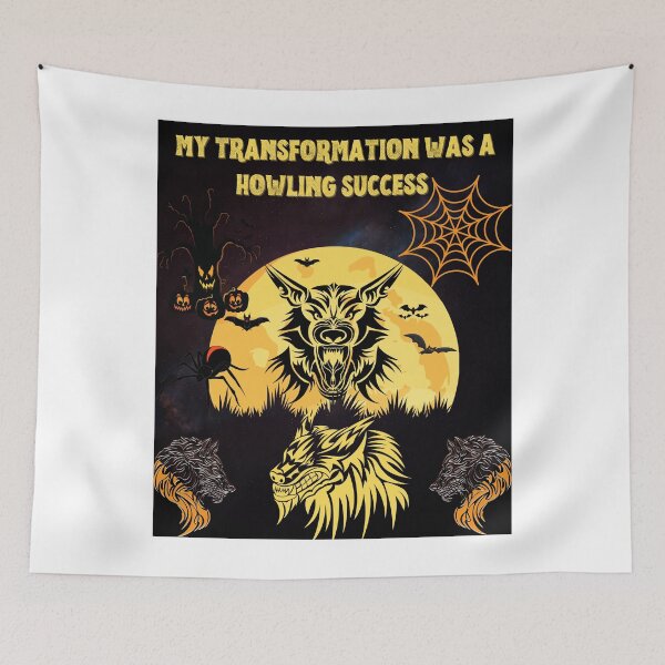 Item preview, MY TRANSFORMATION WAS A HOWLING SUCCESS . designed and sold by MLTS777.