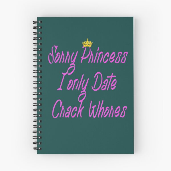 Item preview, Sorry Princess I Only Date Crack Whores Design designed and sold by Imadovic.